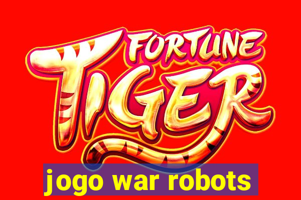 jogo war robots